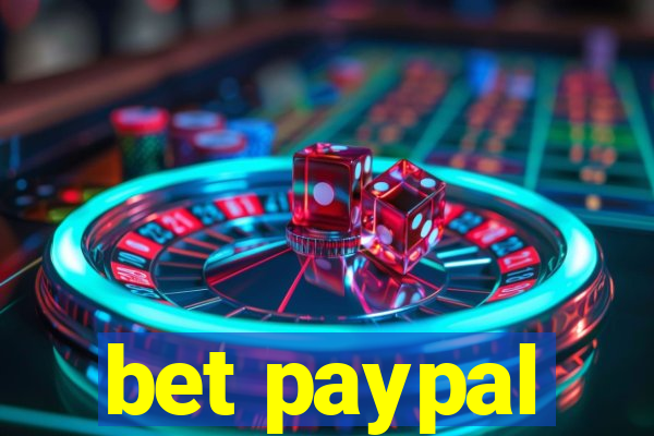 bet paypal